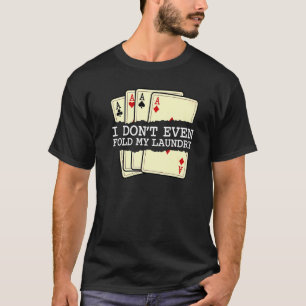 T-shirt Je ne Plier même pas ma carte de blanchisserie Jeu