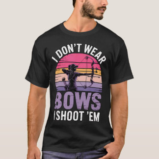T-shirt Je ne porte pas d'arcs à poulies Arc Chasseur à l'