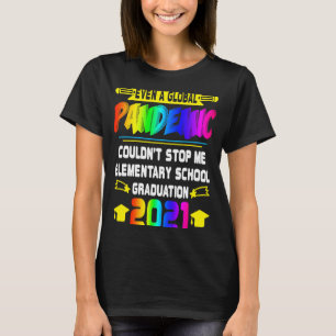 T-shirt Je ne pouvais pas m'arrêter Diplôme d'études éléme
