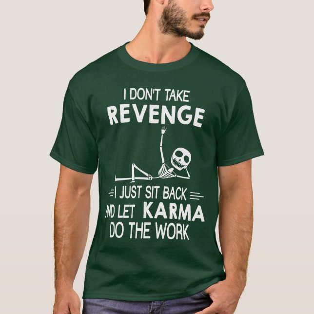 T-shirt Je ne prends pas Revenge Je viens de m'asseoir et  (Devant)