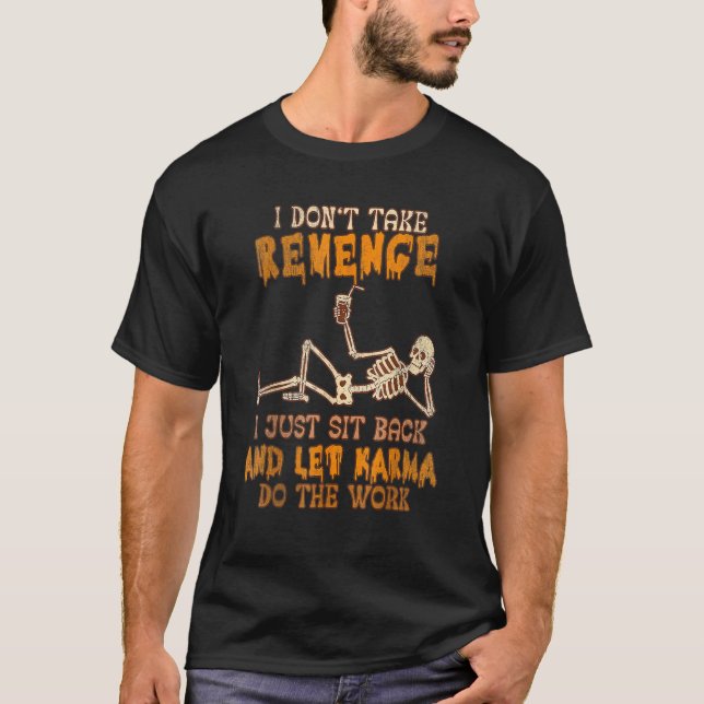 T-shirt Je ne prends pas Revenge Je viens de m'asseoir et  (Devant)