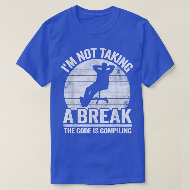 T-shirt Je ne prends pas une pause Coder Coder de l'inform (Design devant)