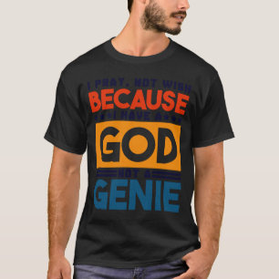 T-shirt Je Ne Prie Pas Parce Que J'Ai Un Dieu Jésus-Christ