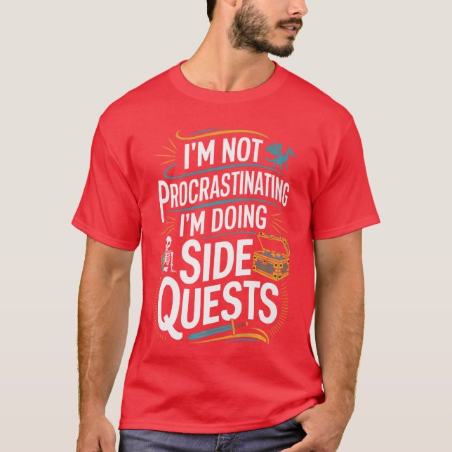T-shirt Je ne procrastine pas Drôle de quêtes secondaires  (Devant)