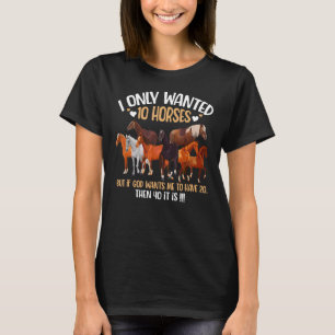 T-shirt Je Ne Recherché Que 10 Chevaux Si Dieu Veut Que J'