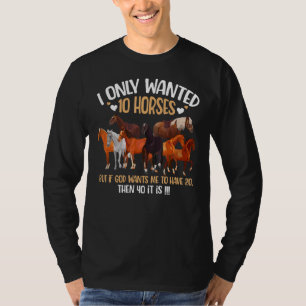 T-shirt Je Ne Recherché Que 10 Chevaux Si Dieu Veut Que J'