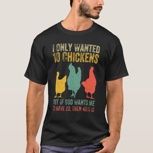 T-shirt Je Ne Recherché Que 10 Poulets, Mais Si Dieu Veut  (Devant)
