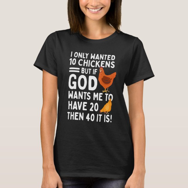 T-shirt Je Ne Recherché Que 10 Poulets, Mais Si Dieu Veut  (Devant)