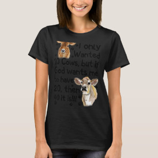 T-shirt Je Ne Recherché Que 10 Vaches, Mais Si Dieu Veut Q