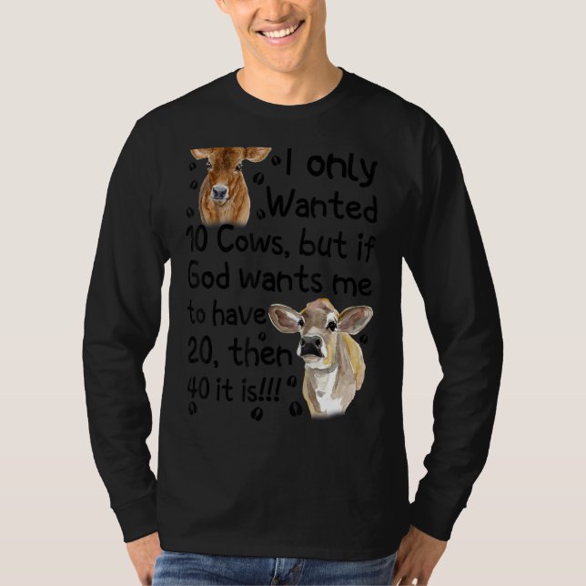 T-shirt Je Ne Recherché Que 10 Vaches, Mais Si Dieu Veut Q (Devant)