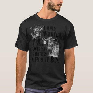 T-shirt Je Ne Recherché Que 1 Vaches, Mais Si Dieu Veut Qu