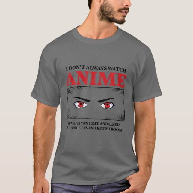 T-shirt Je ne regarde pas toujours Anime (Devant)