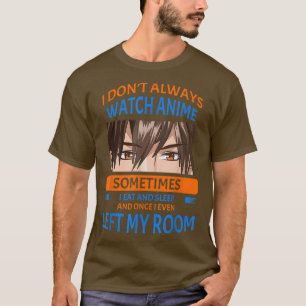 T-shirt Je ne regarde pas toujours Anime Drôle Humour dire