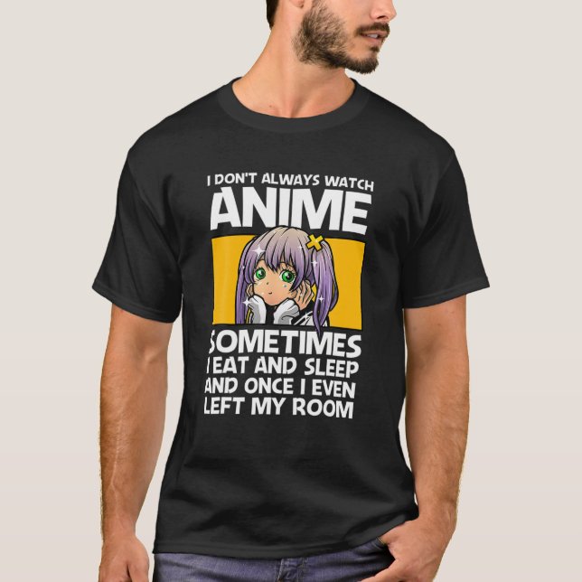 T-shirt JE NE REGARDE PAS TOUJOURS ANIME Funny Anime Lover (Devant)