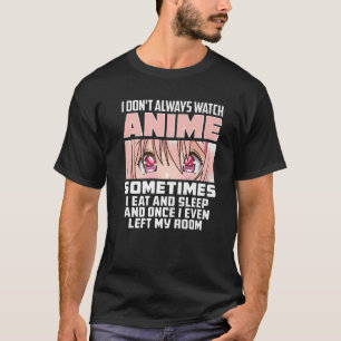 T-shirt Je ne regarde pas toujours Anime mignon Kawaii Gi 