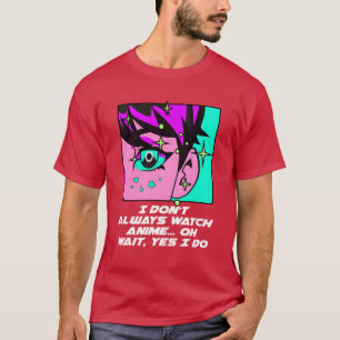 T-shirt Je ne regarde pas toujours l'anime Humour d'amateu