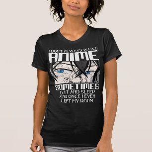 T-shirt Je ne regarde pas toujours l'Anime pour hommes fem
