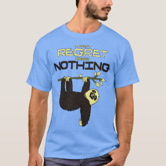 T-shirt Je Ne Regrette Pas De Ne Rien Faire De Paresseux