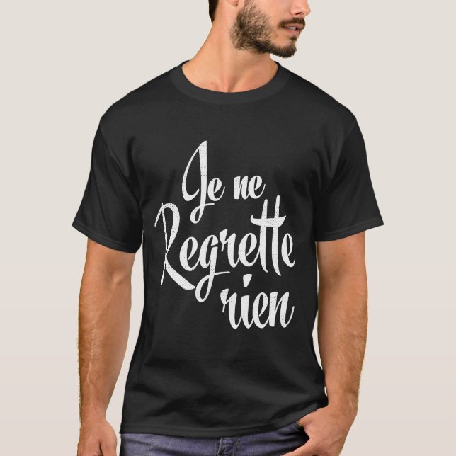T-shirt Je Ne Regrette Rien (Devant)