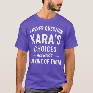 T-shirt Je ne remets jamais en question les choix de KARAS