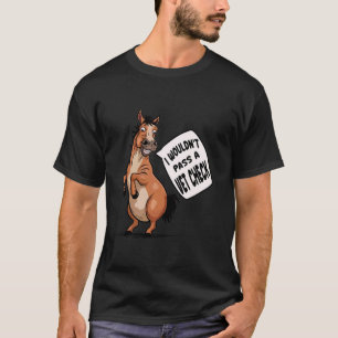 T-shirt Je ne réussirais pas un contrôle vétérinaire Caval