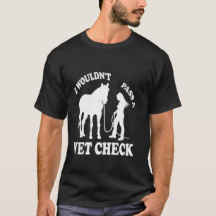 T-shirt Je ne réussirais pas un contrôle vétérinaire Éques