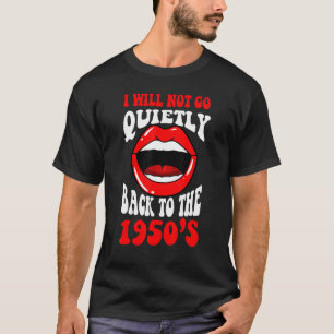 T-shirt Je Ne Reviendrai Pas Tranquillement Sur Le Féminis