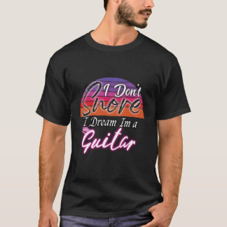 T-shirt je ne ronfle pas je rêve de lui une guitare