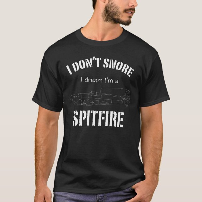 T-shirt Je ne ronfle pas Je rêve d'être un Spitfire (Devant)
