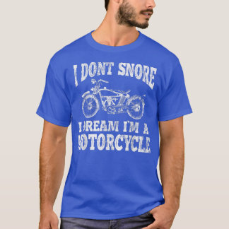 T-shirt Je ne ronfle pas Je rêve Je suis un motocycliste L
