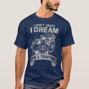 T-shirt Je ne ronfle pas Je rêve Je suis un Tracteur Farme