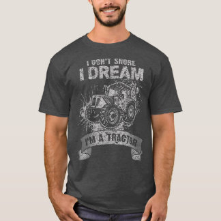 T-shirt Je ne ronfle pas Je rêve Je suis un Tracteur Farme