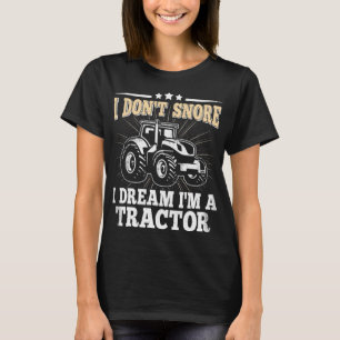 T-shirt Je ne ronfle pas Je rêve Je suis un Tracteur Farme