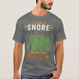 T-shirt Je ne ronfle pas Je rêve Je suis un Tracteur Vinta