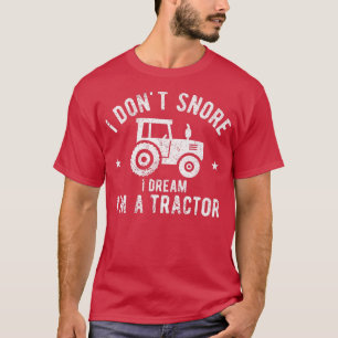 T-shirt Je ne ronfle pas Je rêve Je suis un tracteur Vinta