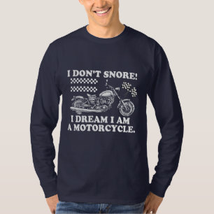 T-shirt Je ne ronfle pas, je rêve Je suis une moto - Biker