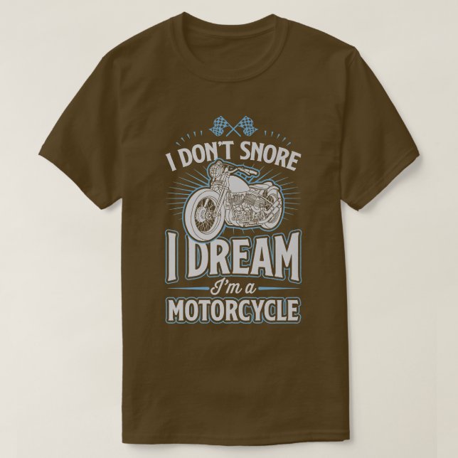 T-shirt Je ne ronfle pas Je rêve Je suis une moto motocycl (Design devant)