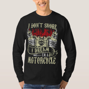 T-shirt Je ne ronfle pas Je rêve Je suis une moto motocycl