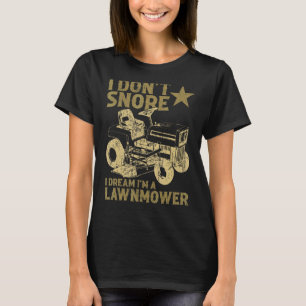 T-shirt Je ne ronfle pas Je rêve Je suis une tondeuse