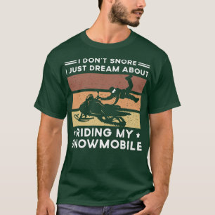 T-shirt Je ne ronfle pas Je rêve juste de ma motoneige Rid