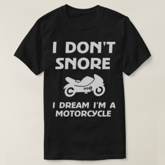T-shirt Je ne ronfle pas Je rêve que je sois une moto hila