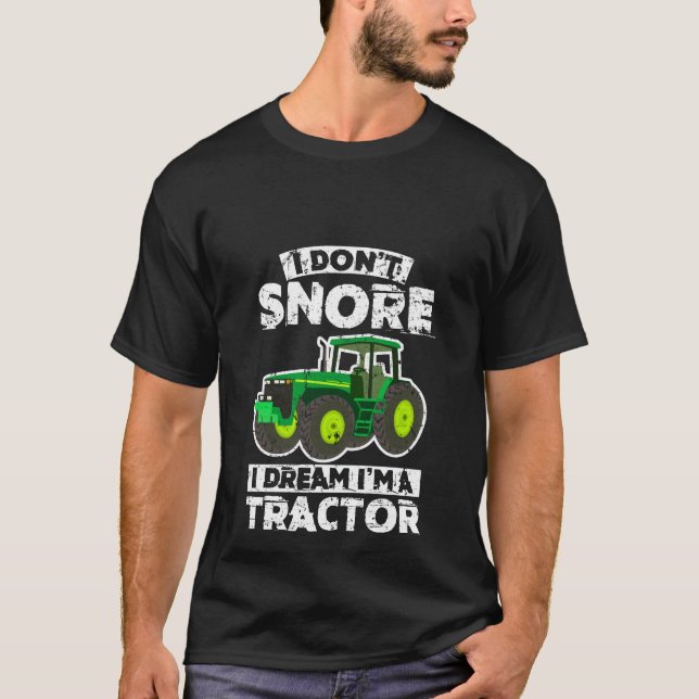 T-shirt Je ne ronfle pas rêve d'I que je suis un tracteur (Devant)