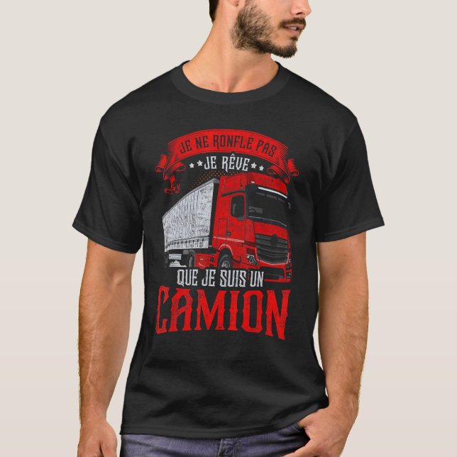 T-shirt Je Ne Roufle Pas Je Rêve Je Suis Camion Français L (Devant)