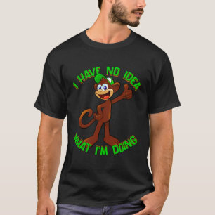 T-shirt Je Ne Sais Pas Ce Que Je Fais De Amusant