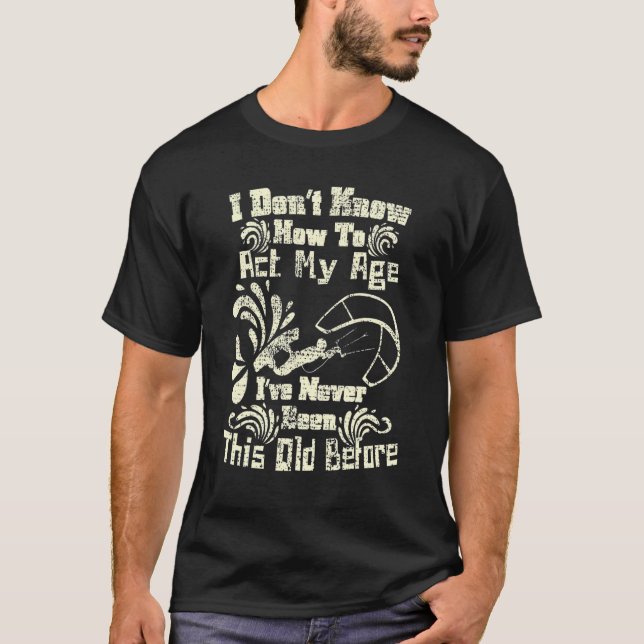 T-shirt Je ne sais pas comment agir mon âge Fun Kiteboardi (Devant)