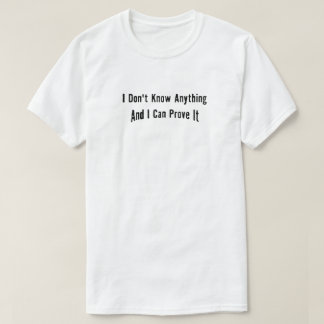 T-shirt Je ne sais rien et je peux le prouver