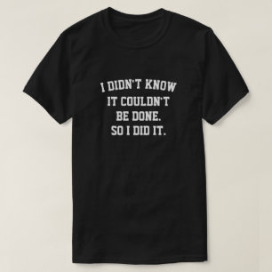 T-shirt Je ne savais pas qu'il ne pouvait pas être faitMC