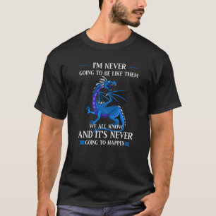 T-shirt Je ne serai jamais comme eux, nous connaissons tou