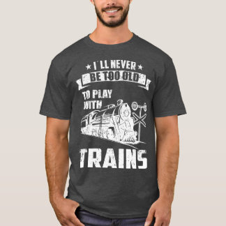 T-shirt Je ne serai jamais trop vieux Railroad Collector M