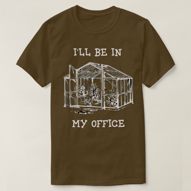 T-shirt Je Ne Serai Pas Dans Mon Bureau Greenhouse Garding (Design devant)